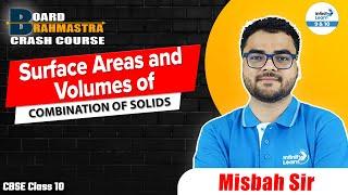 Surface Areas and Volumes of Combination of Solids | Class 10 Math | Board Prep @InfinityLearn_910