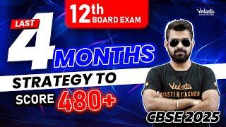 Last 4 Months Strategy to Score 480+ | CBSE Class 12th Board Exam 2025 | Shimon Sir