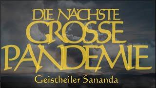 Geistheiler Sananda - Die nächste große Pandemie!