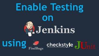 Part 1- Enable Testing on Jenkins using findbugs checkstyle junit | Jenkins Plugins for Java Testing