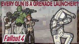 Fallout 4 But Every Gun Is A Grenade Launcher