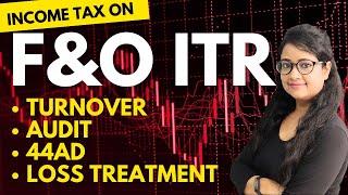Future & Options Tax, F&O ITR, F&O Turnover, F&O Audit, F&O 44AD, F&O Loss | How to file ITR for F&O