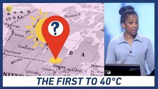 The First To Forty: Who Saw Canada's First 40°C Temperature of 2023