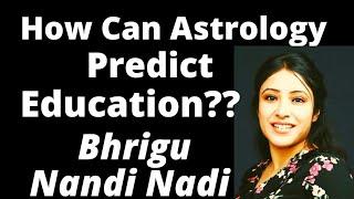 How Can Astrology Predict Education?  A Holistic View based on Bhrigu Nandi Nadi & Parashari methods