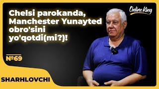 Mirzahakim To'xtamirzayev parokanda Chelsi, MYU, Nesterovga Prado, sharhlovchilik gonorari haqida