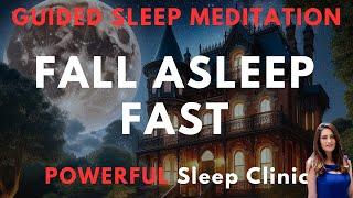 Fall Asleep Fast in my POWERFUL Sleep Clinic - Guided Sleep Meditation