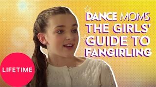 Dance Moms: The Girls' Guide to Life: Fangirling (E7) | Lifetime