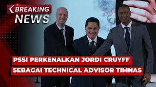 BREAKING NEWS - PSSI Perkenalkan Jordi Cruyff sebagai Penasihat Teknik Timnas Indonesia