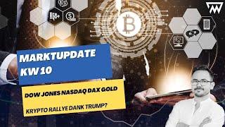 Marktupdate KW10  DAX, GOLD, NASDAQ, Bitcoin Krypto, Aktien