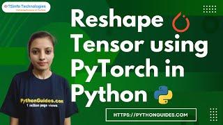 How to Reshape Tensor using PyTorch | Reshape tensor using PyTorch