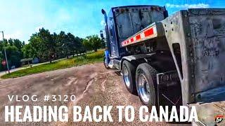 HEADING BACK TO CANADA | My Trucking Life  | Vlog #3120