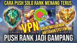 CARA PUSH SOLO RANKED MENANG TERUS PAKE VPN INI ! MUSUH NOB ANTI DARK SYSTEM PUSH RANKED SEASON 35