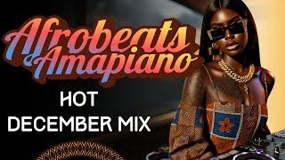 Latest afrobeat 2024 x December Amapiano mix 2024  Best african music 2024 / 2025