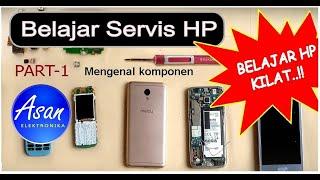 Belajar Servis HP dari awal, untuk pemula part-01, mengenal komponen hp