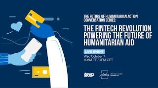 The Fintech Revolution | The Future of Humanitarian Aid Conversation Series