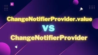 11- ChangeNotifierProvider.value VS ChangeNotifierProvider