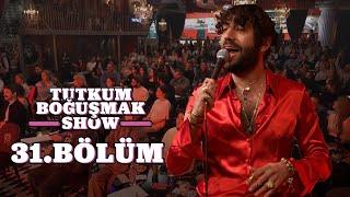 Tutkum Boğuşmak Show 31. Bölüm @Dada