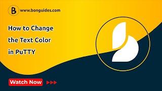 How to Change the Text Color in PuTTY | Change the Colour Scheme on PuTTY