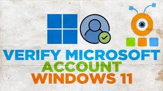 How to Verify Microsoft Account in Windows 11