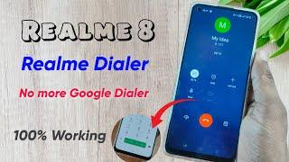 Finally Realme 8 got official Realme Dialer. Remove Google dialer with Realme dialer.