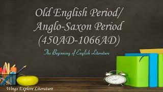 Detailed Study on Anglo-Saxon Period/ Old English Period/ Explanation in Tamil