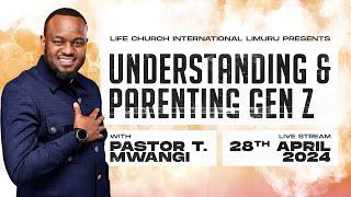 UNDERSTANDING GEN Z || with Pastor T Mwangi