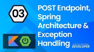 #3 POST Endpoint, Spring Architecture, Exception Handling - Rest API w/ Kotlin + Spring Boot