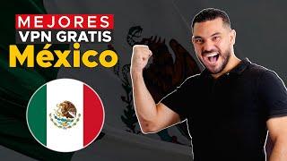  Mejor VPN para México Gratis | VPN Gratuita con IP Mexicana 