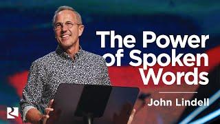 The Power of Spoken Words | Pastor John Lindell | James River Church