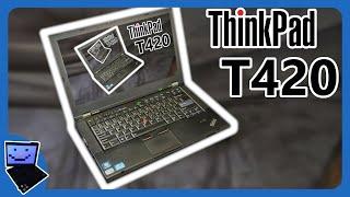 Why use a ThinkPad T420 in 2024?