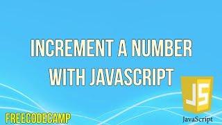 Increment a Number with JavaScript | JavaScript Tutorial | FreeCodeCamp |