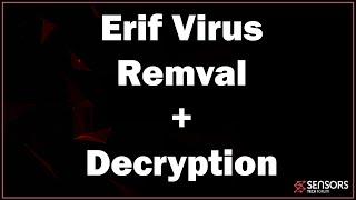 Erif Virus (.erif Files) Removal & Decryption Guide
