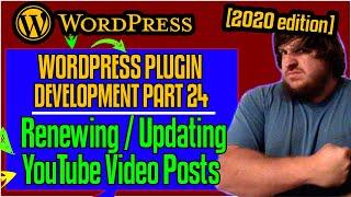 Renewing YouTube Videos Posts - WordPress Boilerplate Plugin Development 2020 [part 24]