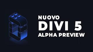 Prime Impressioni sul Nuovo Tema e Builder Divi 5 - Versione Alpha -