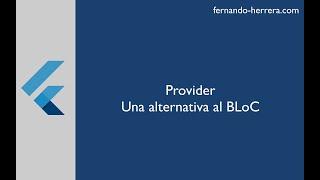 Flutter: Provider, una alternativa al BLoC