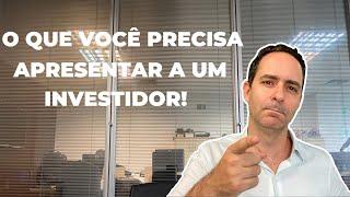 O que você PRECISA apresentar a um investidor.... Private Equity, Venture Capital, Investidor Anjo