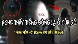 Nghe thấy tiếng động lạ ở cửa sổ thanh niên tò mò thì bắt gặp thứ ớn lạnh