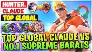 Top Global Claude Vs No.1 Supreme Barats [ Top Global Claude ] HUNTER. - Mobile Legends Build