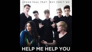 Logan Paul feat. Why Don't We - "Help Me Help You" OFFICIAL VERSION