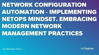 Network Configuration Automation - Implementing NetOps Mindset by Oleksandr Missa