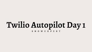 Twilio 1 || Build Your BOT Using Autopilot