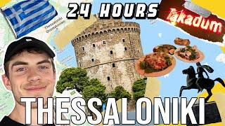 24 Hours in THESSALONIKI (Greece)