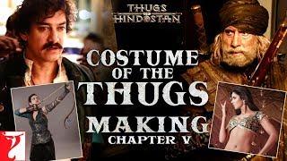 Costume of the Thugs | Making of Thugs Of Hindostan | Chapter 5 | Amitabh Bachchan | Aamir Khan