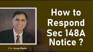 How to Respond Sec 148A Notice ? | CA. Anoop Bhatia