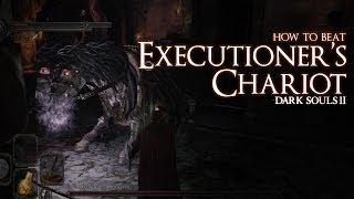 How to Beat the Executioner's Chariot Boss - Dark Souls 2