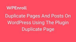 Duplicate Pages And Posts On WordPress Using The Plugin Duplicate Page