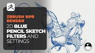 2D Blue Pencil Sketch Filters for ZBrush BPR Render