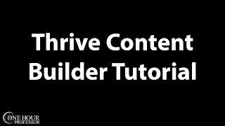 Thrive Content Builder Tutorial - How to use Thrive Content Builder