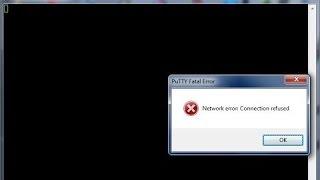 how to fix putty network error connection refused problem SOLVED