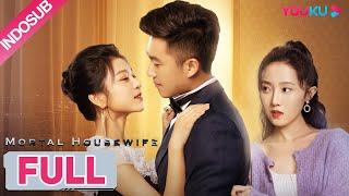 [INDO SUB] (Mortal Housewife) Suaminya tidak setia? Istrinya akan membuatnya menyesal | YOUKU